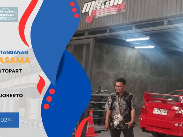 Penandatanganan Kerjasama dengan Mikail Autopart